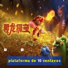 plataforma de 10 centavos